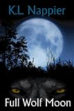 Full Wolf Moon: Book I of the Full Wolf Moon Trilogy
