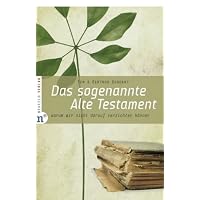 Das sogenannte Alte Testament: