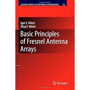 【クリックで詳細表示】Basic Principles of Fresnel Antenna Arrays (Lecture Notes in Electrical Engineering)