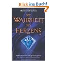 Die Wahrheit des Herzens: 7 x 7 Inspirations und Weisheitskarten f�r ein freies und erf�llendes Leben