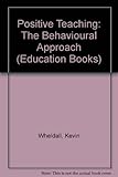 Positive teaching : the behavioural approach