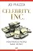 Celebrity, Inc.: How Famous People Make Money