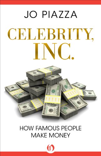 Celebrity, Inc.: How Famous People Make Money
