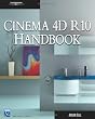 Cinema 4D R10 Handbook (Graphics Series)