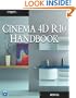 Cinema 4D R10 Handbook (Graphics Series)