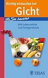 Produkt-Bild: Richtig einkaufen bei Gicht: F&uuml;r Sie bewertet: 900 Lebensmittel und Fertigprodukte