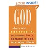 God Does Not...: Entertain, Play "Matchmaker," Hurry, Demand Blood, Cure Every Illness