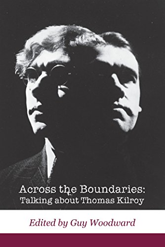 Across the Boundaries: Talking about Thomas Kilroy (The Theatre of..)