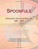Spoonfuls: Webster's Timeline History, 1601 - 2007