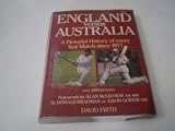 England versus Australia : a pictorial history of every test match since 1877