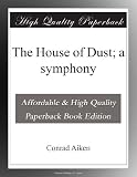 The House of Dust; a symphony