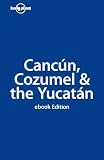 Lonely Planet Cancun, Cozumel & The Yucatan (Country Guide) Reviews 41QkVK3T7CL. SL160 Lonely Planet Cancun, Cozumel & The Yucatan (Country Guide) Reviews