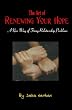 The Art of Renewing Your Hope: Practical Strategies for Overcoming Real-Life Relationship Challenges