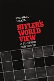 Buy : Hitler`s World View: A Blueprint for Power