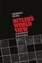 Hitler's World View: A Blueprint for Power