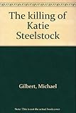 The killing of Katie Steelstock