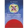 Spiritual Dowsing: The Tools of the Trade: Touching the Intangible Realms