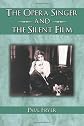 The Opera Singer and The Silent Film