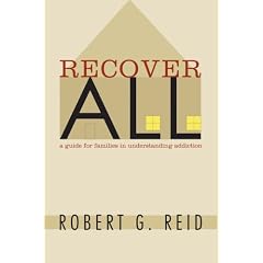Recover All: A Guide for Families in Understanding Addiction