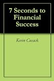 7 Seconds to Financial Success