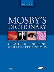 Mosby's Dictionary of Medicine, Nursing & Health Professions, 8e (Mosby's Dictionary of Medicine, Nursing, and Health Professions)