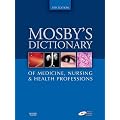 Mosby's Dictionary of Medicine, Nursing & Health Professions, 8e