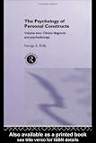 The Psychology of Personal Constructs: Clinical Diagnosis and Psychotherapy Vol 2