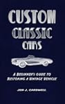 Custom Classic Cars: A Beginner's Gui...
