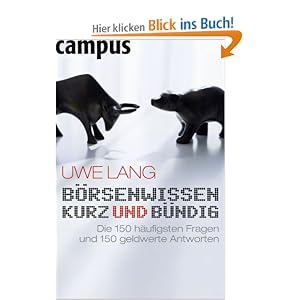 Börsenwissen kurz und bündig: Die 150 häufigsten Fragen - und 150 geldwerte Antworten