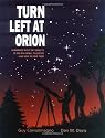 Turn Left at Orion: A Hundred Night Sky Objects to See in a Small Telescope - and How to Find Them