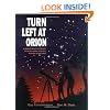 Turn Left at Orion: A Hundred Night Sky Objects to See in a Small Telescope--and How to Find Them