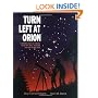 Turn Left at Orion: A Hundred Night Sky Objects to See in a Small Telescope--and How to Find Them