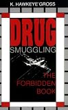 Drug Smuggling: The Forbidden Book