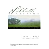 Sabbath Keeping: Finding Freedom in the Rhythms of Rest