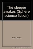 The sleeper awakes