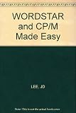 Wordstar and CP/M made easy