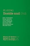 Playing Inside and Out: How to Promote Social Growth and Learning in Young children Including the Developmentally Delayed Child