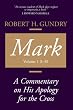 Mark: A Commentary on His Apology for the Cross, Volume 1: Chapters 1-8