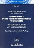 Elastomere - Dicht- und Konstruktionswerkstoffe: Gummitechnik, Richtlinien und Anwendungsbeispiele für Konstruktion und Praxis