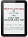 How to Succeed in College and Prep for Beyond College: Book 2 of How to Succeed in High School, College and Beyond College Image of How to Succeed in College and Prep for Beyond College: Book 2 of How to Succeed in High School, College and Beyond College