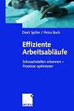 Effiziente Arbeitsabl&auml;ufe: Schwachstellen erkennen - Prozesse optimieren - Dorit Spiller, Petra Bock