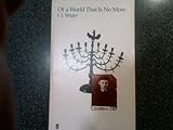 Of a world that is no more