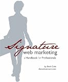 Signature Web Marketing: A Handbook for Professionals