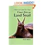 How to Care for Your Giant African Land Snail (Your first...series)