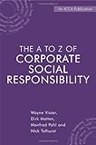 Image of The A to Z of Corporate Social Responsibility: The Complete Reference of Concepts, Codes and Organisations