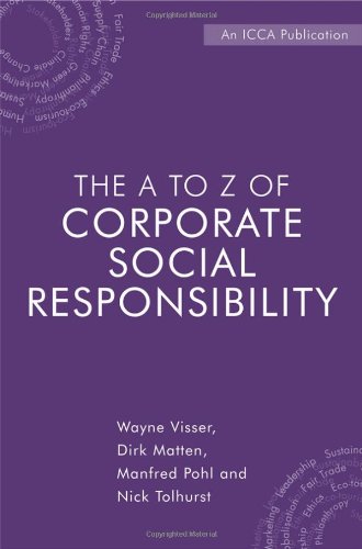 The A to Z of Corporate Social Responsibility: The Complete Reference of Concepts, Codes and Organisations