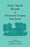 Early Church Records Of Gloucester County, New Jersey