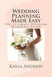 Wedding Planning Made Easy: The Ultimate Wedding Planning Guide