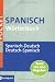 Spanisch W�rterbuch: Spanisch-Deutsch, Deutsch-Spanisch. Rund 100.000 Angaben