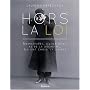 Hors la loi : Anarchistes, ill�galistes, as de la &hellip de Laurent Mar�chaux